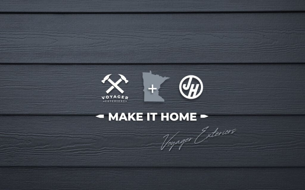 Logos of Voyager Exteriors and James Hardie, separated by a Minnesota outline, above "MAKE IT HOME" on dark gray wood siding. Showcases quality hardie siding installation Minnesota trusts. "Voyager Exteriors" is handwritten at the bottom right.